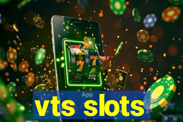 vts slots